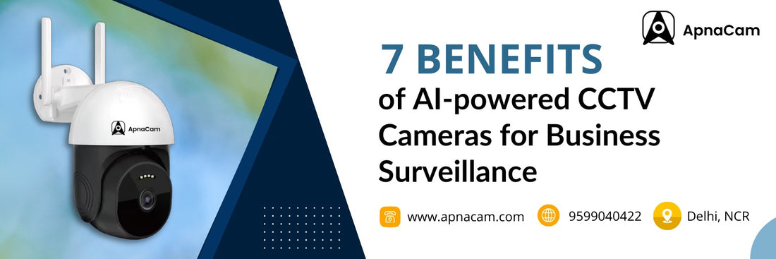 7 Benefits of AI-Powered CCTV Cameras for Business Surveillance
